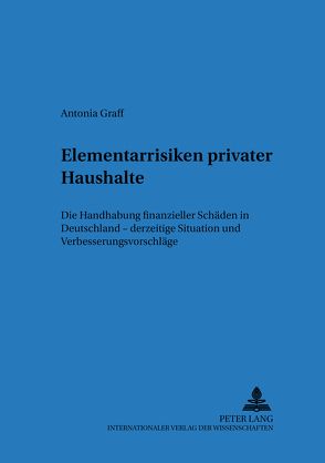 Elementarrisiken privater Haushalte von Graff,  Antonia