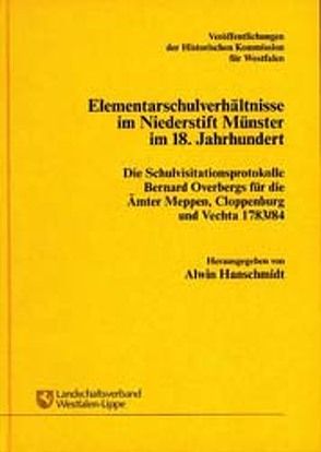 Elementarschulverhältnisse im Niederstift Münster im 18. Jahrhundert von Hanschmidt,  Alwin