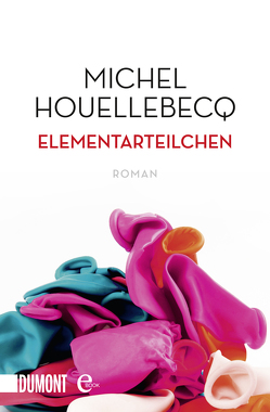 Elementarteilchen von Houellebecq,  Michel, Wittmann,  Uli