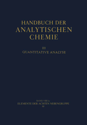 Elemente der achten Nebengruppe von Bauer,  Georg, Fresenius,  Wilhelm, Geibel,  Wilhelm, Jander,  Gerhart, Oberländer,  Hans