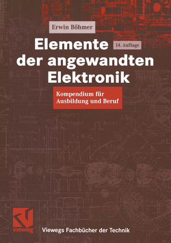 Elemente der angewandten Elektronik von Böhmer,  Erwin