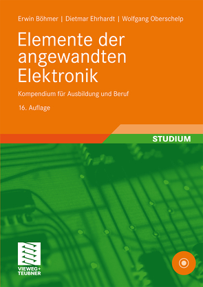 Elemente der angewandten Elektronik von Böhmer,  Erwin, Ehrhardt,  Dietmar, Oberschelp,  Wolfgang