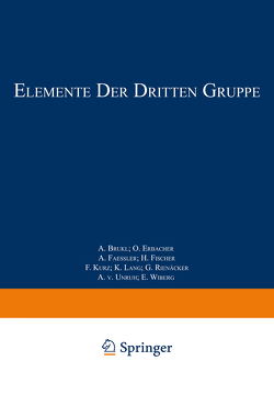 Elemente der Dritten Gruppe von Brukl,  A., Erbacher,  O., Faessler,  A., Fischer,  H., Kurz,  F., Lang,  K., Rienäcker,  G., Unruh,  A. v., Wiberg,  E.