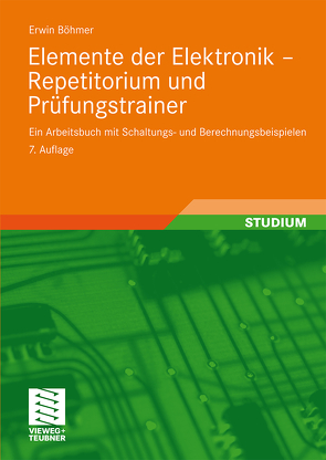 Elemente der Elektronik – Repetitorium und Prüfungstrainer von Böhmer,  Erwin