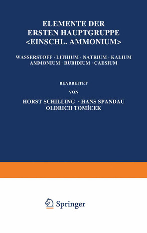 Elemente der Ersten Hauptgruppe; Einschl. Ammonium; von Fresenius,  R., Jander,  G., Schilling,  Horst, Spandau,  Hans, Tomaícek,  Oldrich