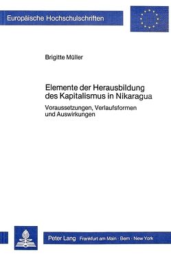 Elemente der Herausbildung des Kapitalismus in Nikaragua von Müller,  Brigitte