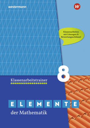Elemente der Mathematik Klassenarbeitstrainer – Ausgabe für das G9 in Nordrhein-Westfalen