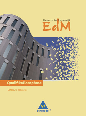 Elemente der Mathematik SII – Ausgabe 2012 für Schleswig-Holstein von Griesel,  Heinz, Gundlach,  Andreas, Postel,  Helmut, Suhr,  Friedrich