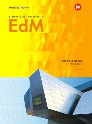 Elemente der Mathematik SII – Ausgabe 2017 für Niedersachsen von Dybowski,  Gabriele, Gundlach,  Andreas, Suhr,  Friedrich