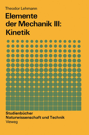 Elemente der Mechanik III: Kinetik von Lehmann,  Theodor