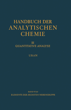 Elemente der Sechsten Nebengruppe Uran von Hecht,  F., Korkisch,  Johann, Sorantin,  H.