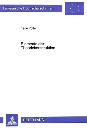 Elemente der Theoriekonstruktion von Pütter,  Irene