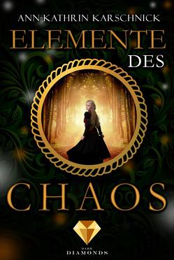 Elemente des Chaos von Karschnick,  Ann-Kathrin