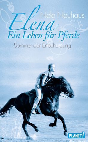 Elena – Ein Leben für Pferde 2: Sommer der Entscheidung von Neuhaus,  Nele, Staisch,  Wolfgang