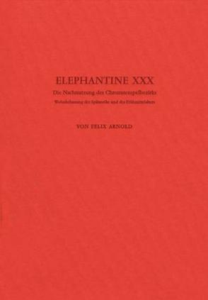 Elephantine / Die Nachnutzung des Chnumtempelbezirks von Arnold,  Felix, Haeny,  Gerhard, Schaten,  Sofia