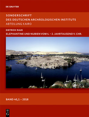 Elephantine und Nubien vom 4. – 2. Jahrtausend v.Chr. von Raue,  Dietrich