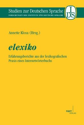 elexiko – Erfahrungsberichte aus der lexikografischen Praxis eines Internetwörterbuchs von Klosa,  Annette