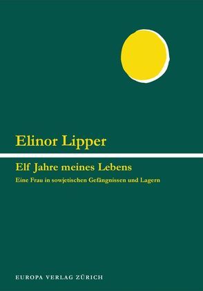 Elf Jahre meines Lebens von Lipper,  Elinor