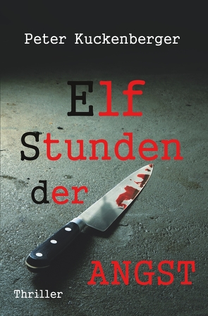 Elf Stunden der Angst von Kuckenberger,  Peter