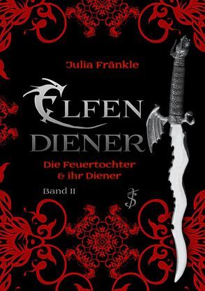 Elfendiener: Die Feuertochter und ihr Diener von Fränkle,  Julia