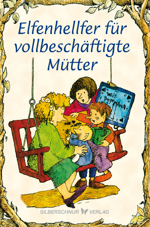 Elfenhellfer für vollbeschäftigte Mütter von Alley,  R.W., Wigand,  Molly