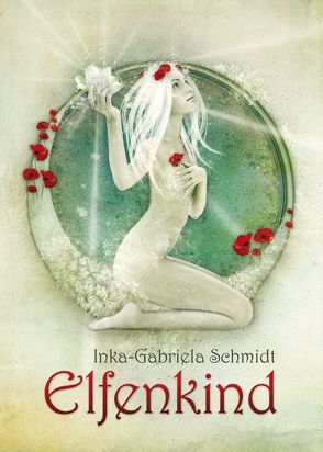 Elfenkind von Schmidt,  Inka-Gabriela