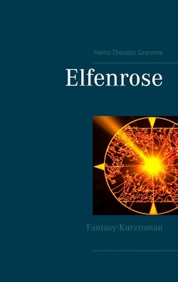 Elfenrose von Gremme,  Heinz-Theodor