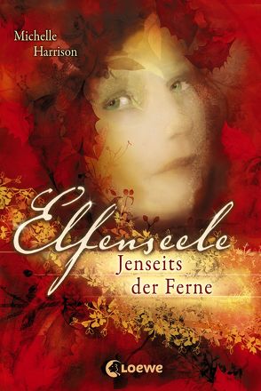 Elfenseele 3 – Jenseits der Ferne von Harrison,  Michelle, Oepping,  Martina M.