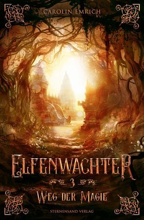 Elfenwächter (Band 3): Weg der Magie von Emrich,  Carolin