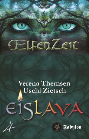 Elfenzeit 4: Eislava von Themsen,  Verena, Zietsch,  Uschi