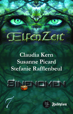 Elfenzeit 7: Sinenomen von Kern,  Claudia, Picard,  Susanne, Rafflenbeul,  Stefanie