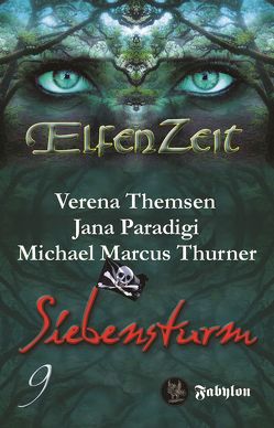 Elfenzeit 9: Siebensturm von Paradigi,  Jana, Themsen,  Verena, Thurner,  Michael Marcus