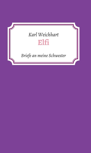 Elfi von Weichhart,  Karl