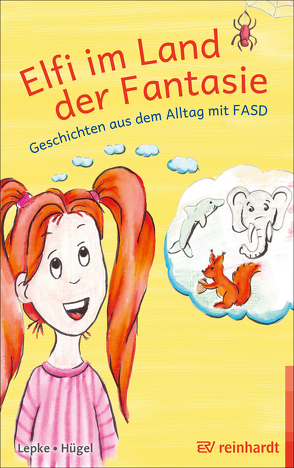 Elfi im Land der Fantasie von Hügel,  Britta, Lepke,  Katrin, Weiß,  Sascha Peter