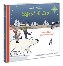 Elfrid und Leo – Das Fußballweihnachtswunder von Nachtmann,  Julia, Oljelund,  Pernilla