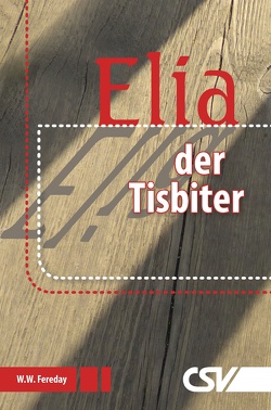 Elia – der Tisbiter von Fereday,  W W