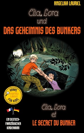 Elia, Lora und das Geheimnis des Bunkers – Elia, Lora et le secret du bunker von Lauriel,  Angelika