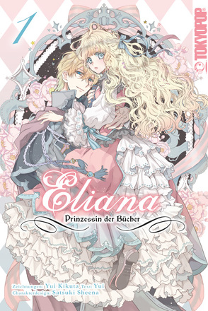 Eliana – Prinzessin der Bücher 01 von Kikuta,  Yui, Shiina,  Satsuki, Thede,  Constanze, Yui