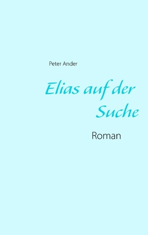 Elias auf der Suche von Ander,  Peter