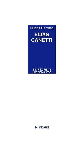 Rudolf Hartung – Werkausgabe / Elias Canetti von Hartung,  Rudolf