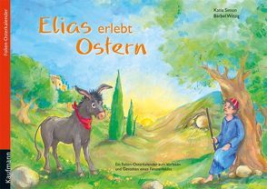 Elias erlebt Ostern von Simon,  Katia, Witzig,  Bärbel