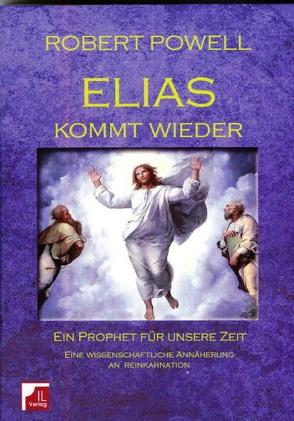 Elias kommt wieder. Ein Prophet für unsere Zeit von Powell,  Robert