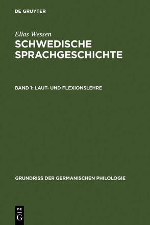 Elias Wessen: Schwedische Sprachgeschichte / Laut- und Flexionslehre von Öhmann,  Suzanne, Wessen,  Elias