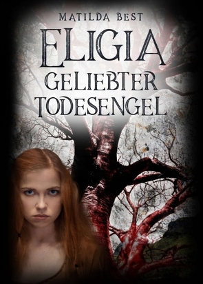 Eligia, geliebter Todesengel von Best,  Matilda