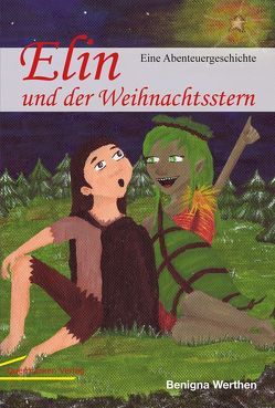 Elin und der Weihnachtsstern von Werthen,  Benigna