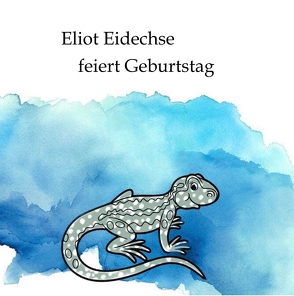 Eliot Eidechse feiert Geburtstag von Eisert,  Denise