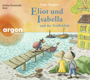 Eliot und Isabella und der Trüffeldieb von Kaminski,  Stefan, Siegner,  Ingo