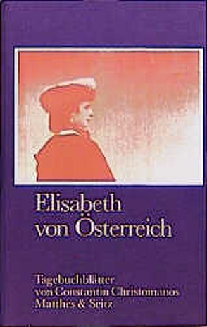 Elisabeth von Österreich von Christomanos,  Constantin, Cioran,  E. M., Heyden-Rynsch,  Verena von der, Márton,  László