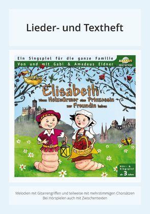 Elisabeth – Wenn Holzwürmer eine Prinzessin zur Freundin haben von Eidner,  Amadeus, Eidner,  Gabi