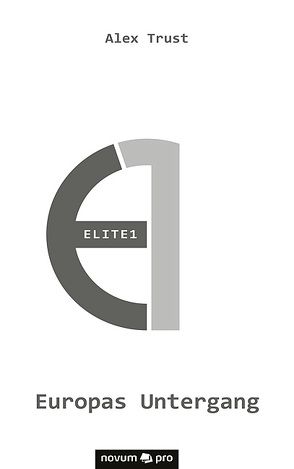 Elite1 – Europas Untergang von Trust,  Alex